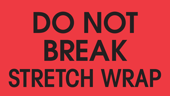 [LAB-1001] 3x10 "Do Not Break Stretch Wrap" Red with Black Print SG Flood 1 Color NP 3" Core 8" OD 600 Labels/Roll 6 Roll/Box